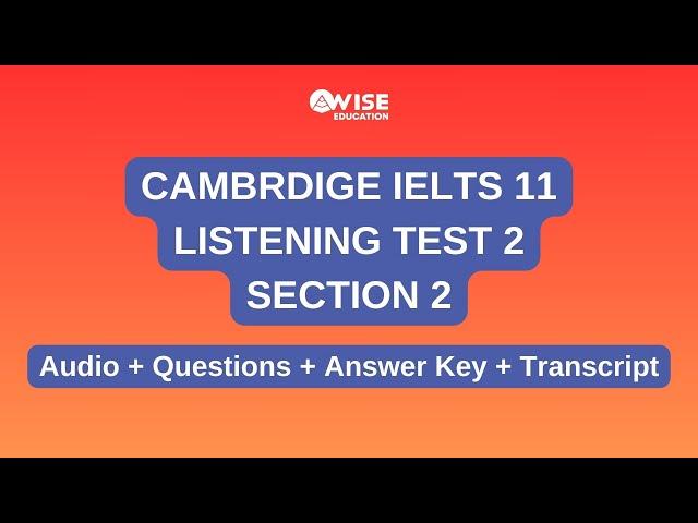 Cambridge IELTS 11 | Listening Test 2 Section 2 | Audio, Questions, Answer Key and Transcript