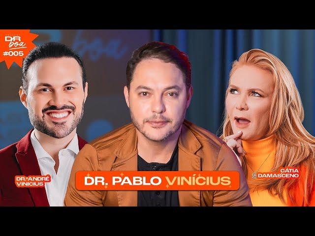 Dr. Pablo Vinícius, Cátia Damasceno e Dr. André Vinicius no DR Boa Podcast #005