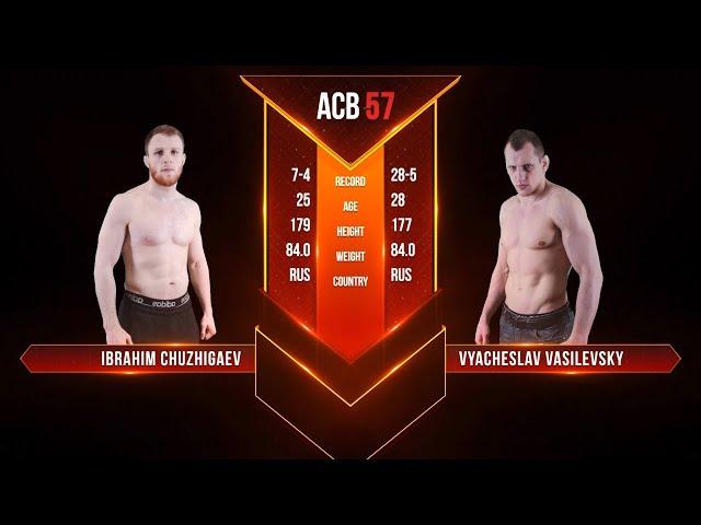 Ибрагим Чужигаев vs. Вячеслав Василевский | Ibragim Chuzhigaev vs. Vyacheslav Vasilevsky | ACB 57