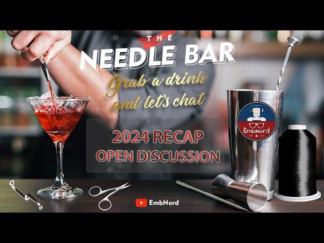 The Needle Bar: 2024 Year in Review/Open Discussion