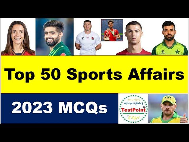 Top 50 plus Sports Related Pakistan International Current Affairs 2023