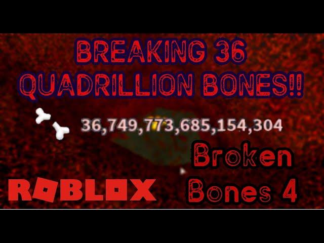 BREAKING 36 QUADRILLION BONES!! (Level 1K+ Player) | Broken Bones 4 | ROBLOX