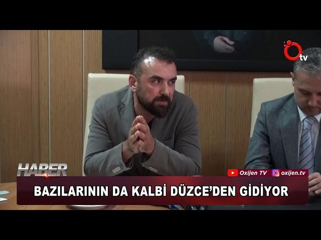 BAZILARININ DA KALBİ DÜZCE’DEN GİDİYOR