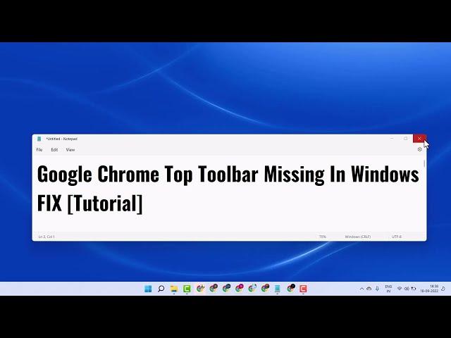 Google Chrome Top Toolbar Missing In Windows FIX Tutorial