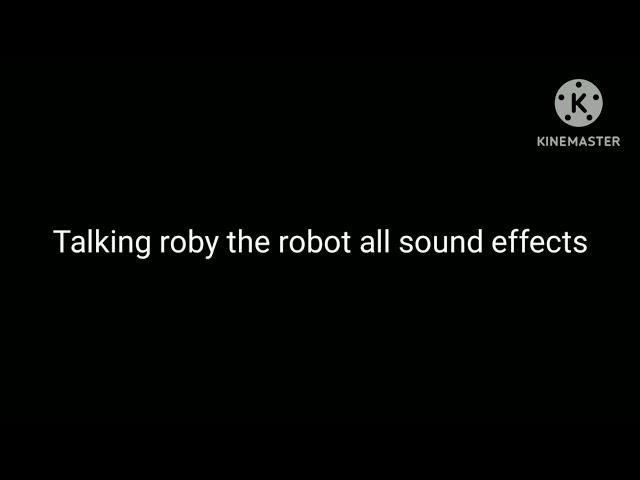 Talking roby the robot all sound effects