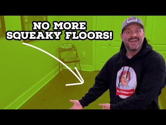 Shhh... No More Squeaky Floors!