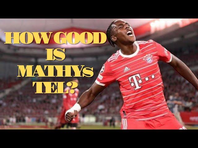 How Good is Mathys Tel?