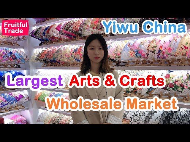 The Largest and Cheapest Arts and Crafts Wholesale Market in China