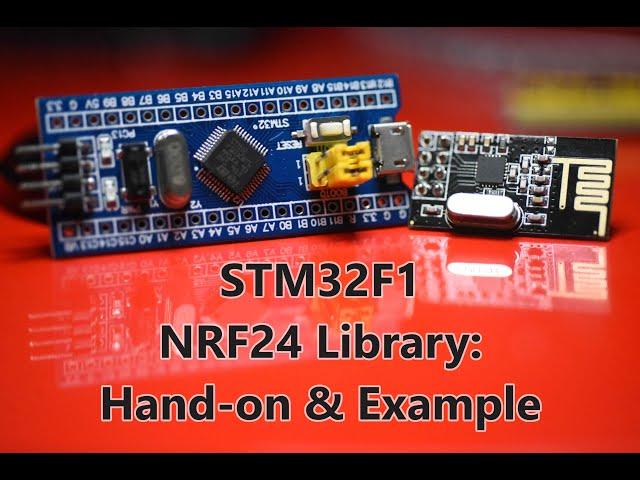 104 - STM32F1 NRF24 Library  Quick setup and example