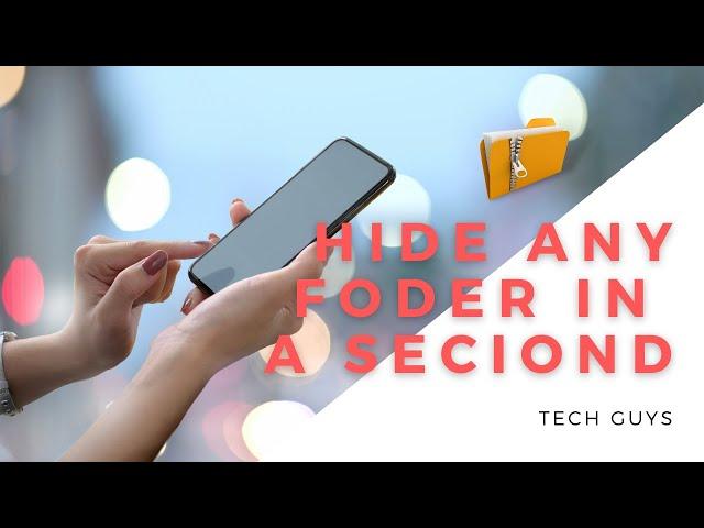 Hide Any File or Folder in a second on mobile || Tech Guys