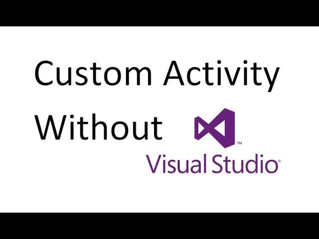 Create Custom Activity Without Visual Studio in UiPath | UiPath Learner