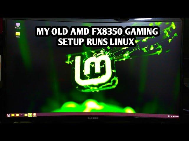 MY OLD GAMING SETUP RUNS LINUX!! [AMD FX8350 In 2021]