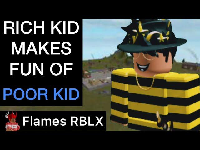 Rich Kid Makes Fun Of POOR KID, He Instantly Regrets It | Flames RBLX