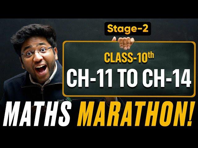 Class 10th Maths Maha Marathon - CH-11 TO CH-14  | STAGE-2 | Shobhit Nirwan