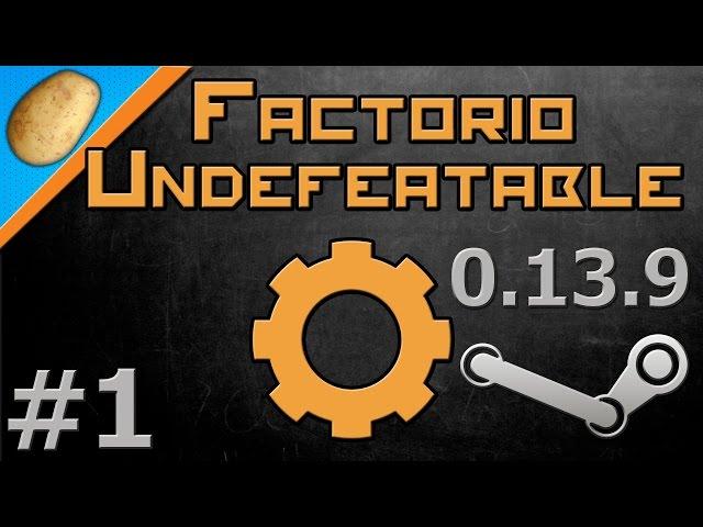 Factorio Undefeatable Modded [Steam - 0.13.9] - Let's Play PART #1 - A Whole New Adventure!