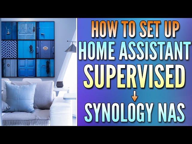 How to Install Home Assistant (Supervised) on a Synology NAS