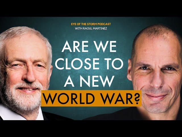 Jeremy Corbyn and Yanis Varoufakis | HOW TO AVERT GLOBAL CATASTROPHE | Podcast 10