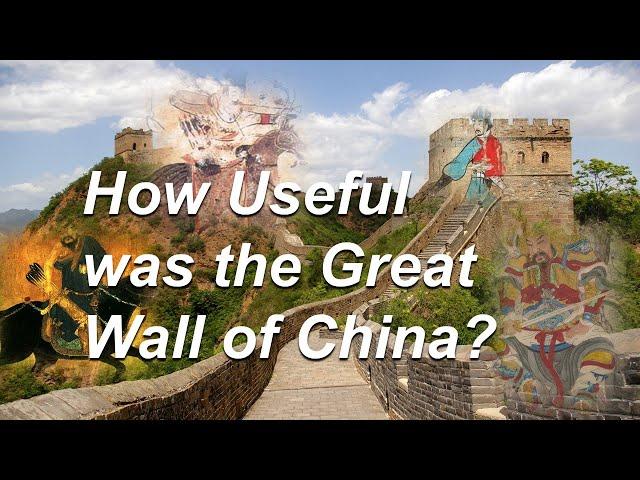 How Useful was the Great Wall of China Really?