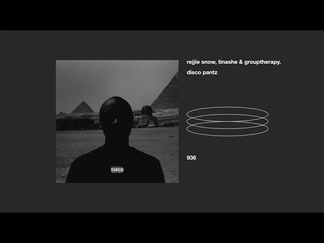 rejjie snow, tinashe & grouptherapy. _ disco pantz
