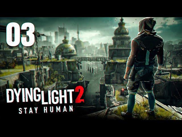 WE MADE IT TO VILLEDOR | Dying Light 2: Stay Human - Part 3 - Full Playthough