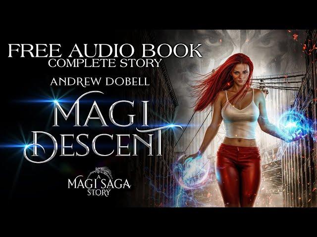 MAGI DESCENT - A complete Urban Fantasy Audiobook, full length, unabridged.