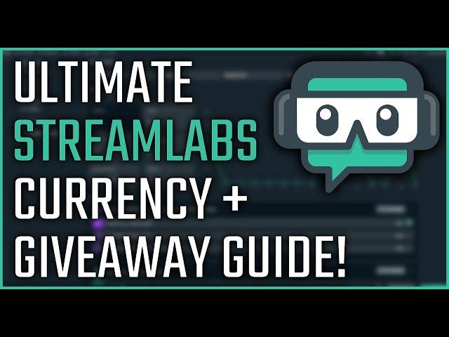 Ultimate Streamlabs Currency + Giveaway Guide