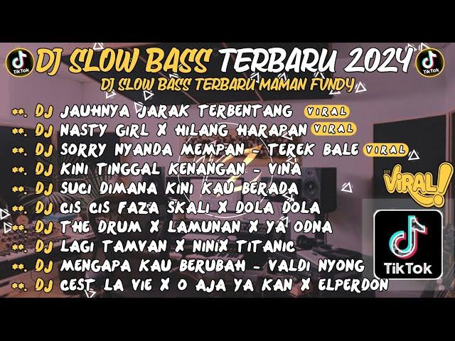 DJ SLOW BASS TERBARU 2024DJ JAUHNYA JARAK TERBENTANG DJ NASTY GIRL X HILANG HARAPANVIRAL TIKTOK