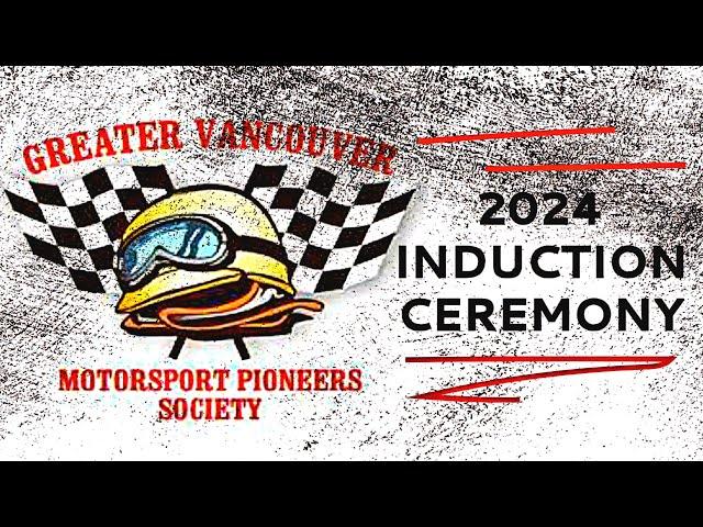 Greater Vancouver Motorsports Pioneer Society: 2024 Induction Ceremony - Cloverdale BC  09/28/24