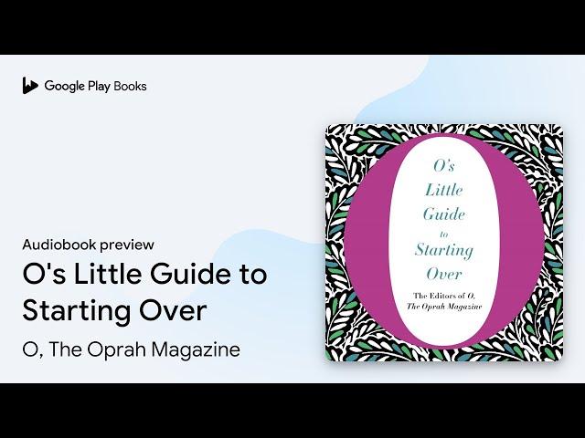 O's Little Guide to Starting Over by O, The Oprah Magazine · Audiobook preview