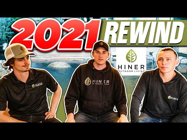 Hiner Outdoor Living Rewind 2021