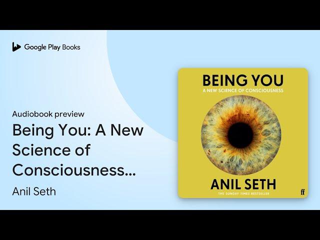 Being You: A New Science of Consciousness (The… by Anil Seth · Audiobook preview