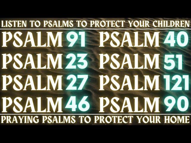 LISTEN TO PSALMS FOR PROTECT YOUR HOME│PRAYERS OF FAITH│PRAYING PSALMS TO PROTECT YOUR CHILDREN