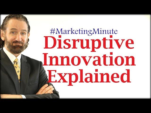 Marketing Minute 069: “Low-End Disruptive Innovation Explained” (Marketing Strategy)