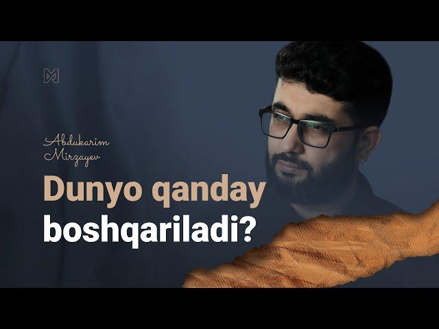 Dunyo qanday boshqariladi? | @AbdukarimMirzayev2002