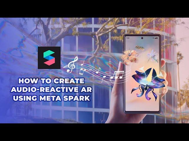 How to Create Audio-Reactive AR using Meta Spark