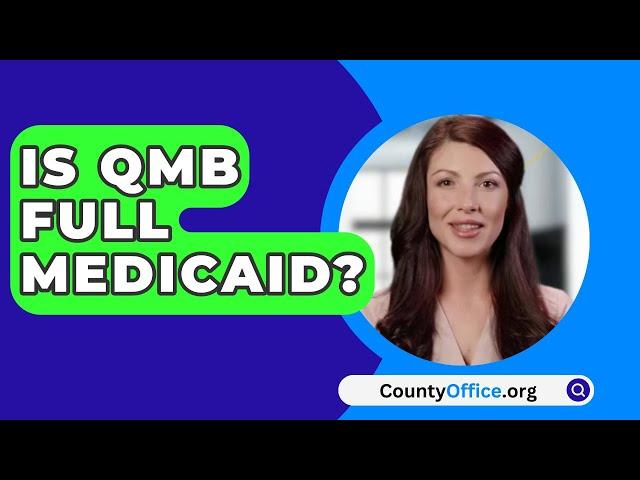 Is QMB Full Medicaid? - CountyOffice.org