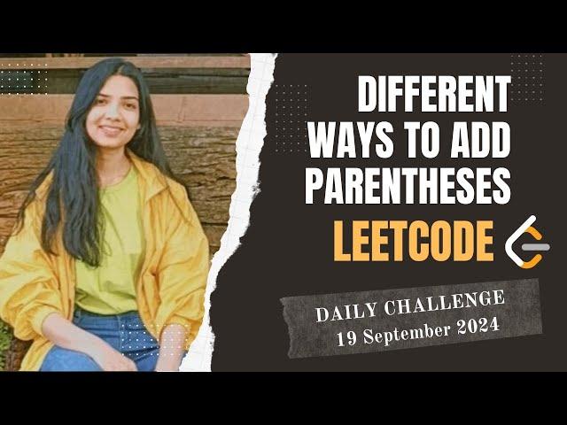 241. Different Ways to Add Parentheses | Leetcode Daily (POTD) 19 Sep 2024 | Medium | Java | Hindi