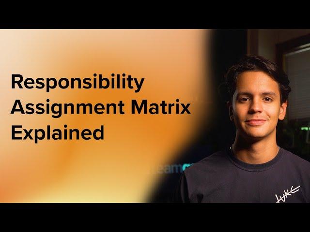 Responsibility Assignment Matrix | 5-Minute Guide