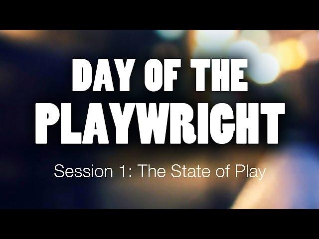 Day of the Playwright: Session 1