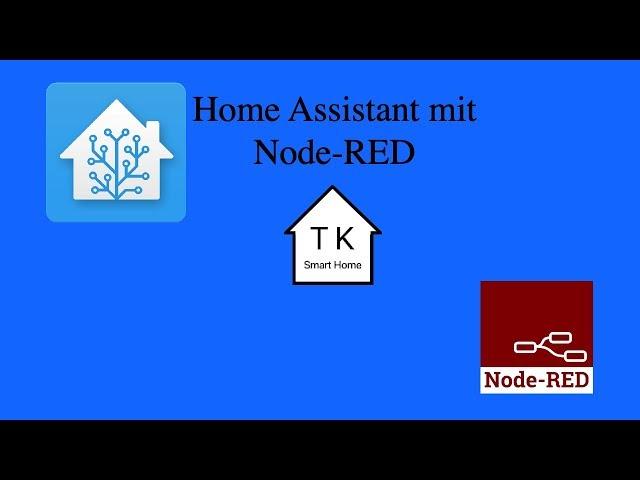 Home Assistant  mit Node-RED die Grundlagen