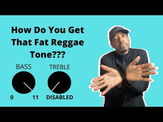 How Do You Get That Fat Reggae Tone???