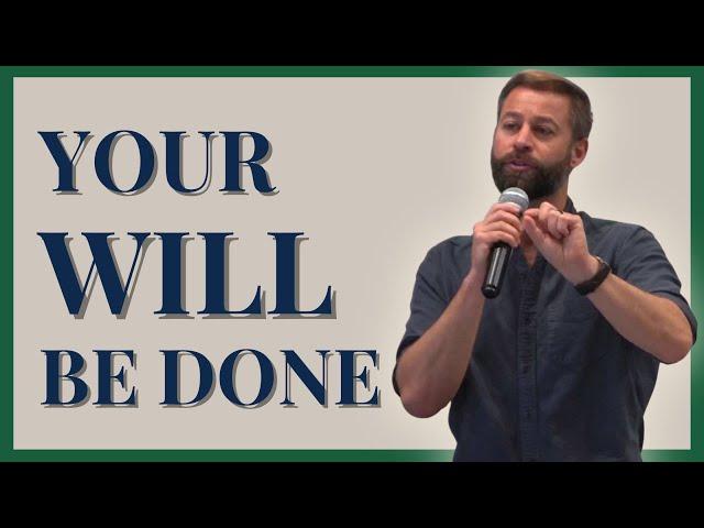 Your Will Be Done | Pastor David Hancock | The Grove Church