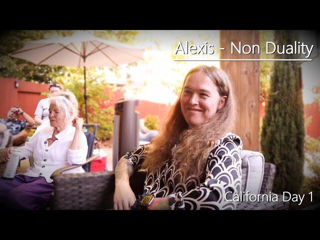 Alexis - Non Duality - California - Day 1 - 16/8/24