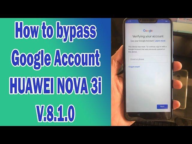 How to bypass Google Account HUAWEI NOVA 3i ine-lx2 V8.1.0