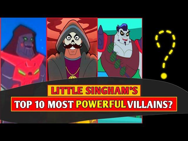 Top 10 Most Powerful Villains Of Little Singham || it's a Great List : CARTOON FACTO