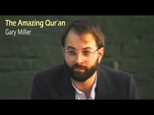 The Amazing Qur'an - Gary Miller