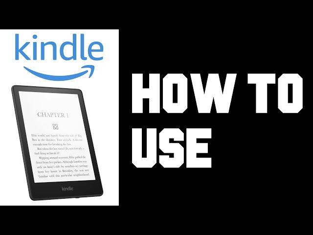 Kindle Paperwhite How To Use - Basic Beginner's Guide on How To Use Kindle Paperwhite