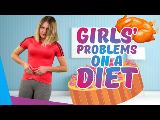 Girls problems on a diet | WeKnowHow