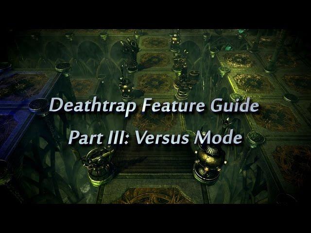 Deathtrap Feature Guide III: Versus Mode