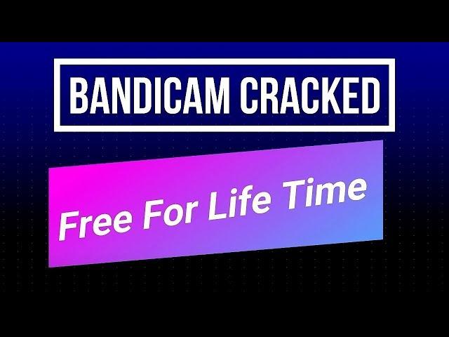 BANDICAM CRACK FREE 2022 | TUTORIAL | BANDICAM 2022